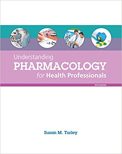 Test Bank for Understanding Pharmacology for Health Professionals 5th Edition Turley