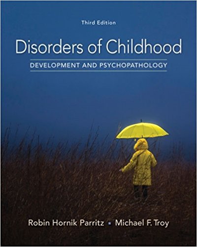 Solution Manual for Disorders of Childhood: Development and Psychopathology 3rd Edition Hornik Parritz