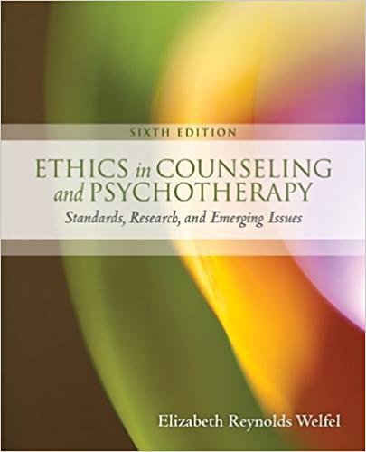 Test Bank for Ethics in Counseling & Psychotherapy 6th Edition Welfel