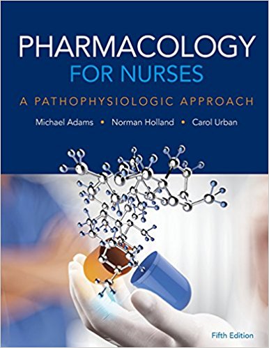 Solution Manual for Pharmacology for Nurses A Pathophysiologic Approach 5th Edition Adams