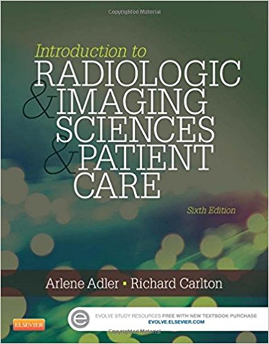 Test Bank for Introduction to Radiologic and Imaging Sciences and Patient Care 6th Edition Adler