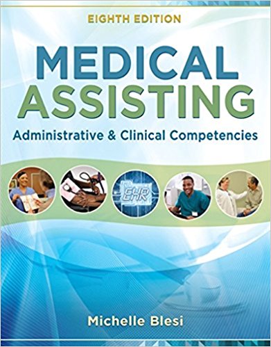 Test Bank for Medical Assisting Administrative and Clinical Competencies 8th Edition Blesi