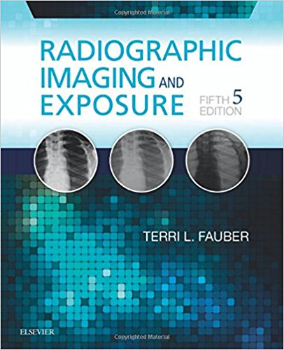 Test Bank for Radiographic Imaging and Exposure 5th Edition Fauber