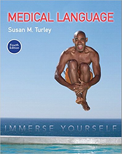Test Bank for Medical Language Immerse Yourself 4th Edition Turley