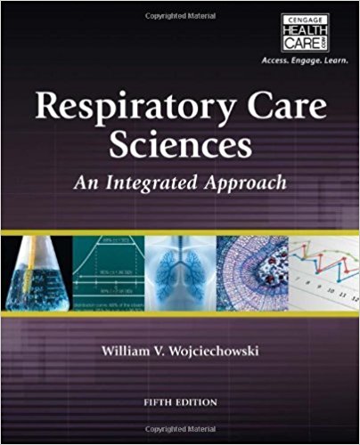 Test Bank for Respiratory Care Sciences 5th Edition Wojciechowski