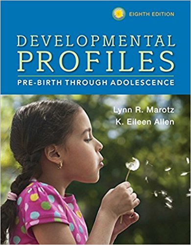 Solution Manual for Developmental Profiles: Pre-Birth Through Adolescence 8th Edition Marotz