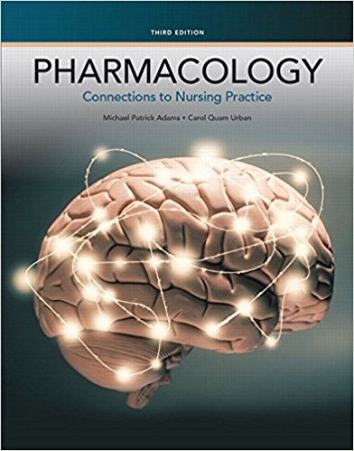 Test Bank for Pharmacology Connections to Nursing Practice 3rd Edition Adams