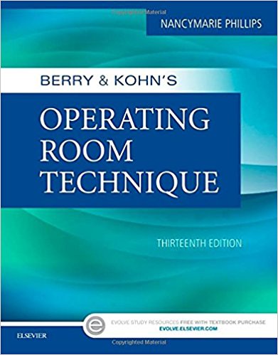 Test Bank for Berry and Kohns Operating Room Technique 13th Edition Phillips