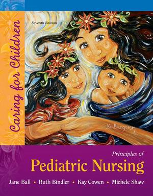 Test Bank for Principles of Pediatric Nursing: Caring for Children 7th Edition Ball