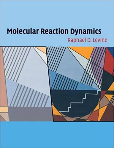 Solution Manual for (Ch1~6) Molecular Reaction Dynamics Levine