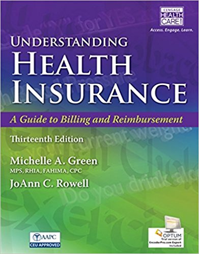 Test Bank for Understanding Health Insurance: A Guide to Billing and Reimbursement 13th Edition Green