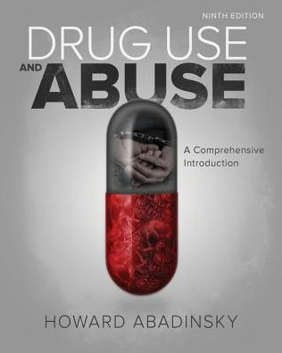 Test Bank for Drug Use and Abuse 9th Edition Abadinsky