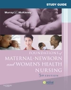 Test Bank for Foundations of Maternal-Newborn and Women’s Health Nursing 5th Edition Murray