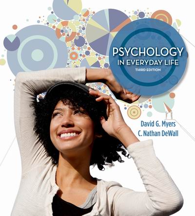Test Bank for Psychology in Everyday Life 3rd Edition Myers