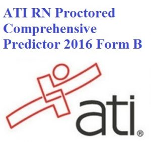 ATI RN Proctored Comprehensive Predictor 2016 Form B
