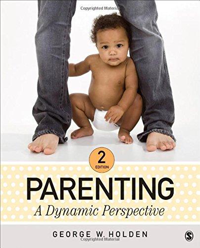 Solution Manual for Parenting A Dynamic Perspective 2nd Edition Holden