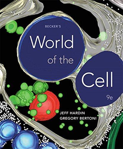 Test Bank for Becker’s World of the Cell 9th Edition Hardin