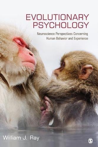 Test Bank for Evolutionary Psychology Neuroscience Perspectives concerning Human Behavior and Experience 1st Edition Ray