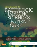 Test Bank for Introduction to Radiologic and Imaging Sciences and Patient Care 6th Edition Adler