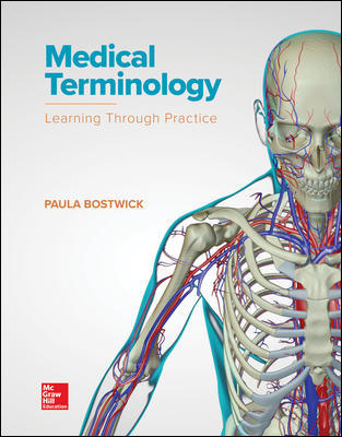 Solution Manual for Medical Terminology: Learning Through Practice 1st Edition Bostwick