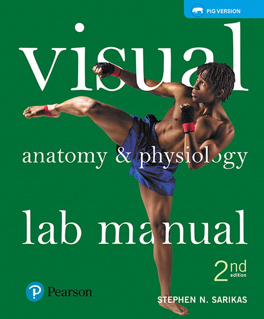 Solution Manual for Visual Anatomy & Physiology Lab Manual Pig Version 2nd Edition Sarikas