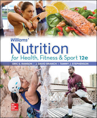 Solution Manual for Williams’ Nutrition for Health Fitness and Sport 12th Edition Rawson