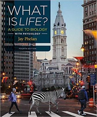 Test Bank for What is Life A Guide to Biology with Physiology 4th Edition Phelan