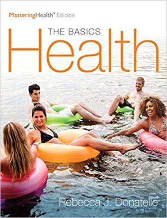 Test Bank for Health: The Basics The Mastering Health Edition 12th Edition Donatelle
