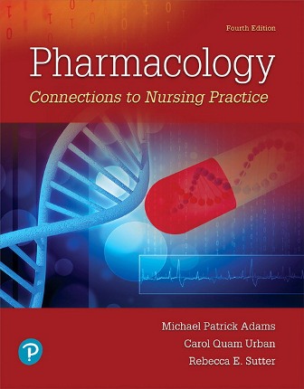 Test Bank for Pharmacology: Connections to Nursing Practice 4th Edition Adams