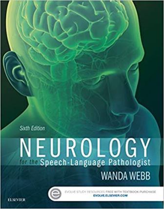 Test Bank for Neurology for the Speech-Language Pathologist 5th Edition Webb
