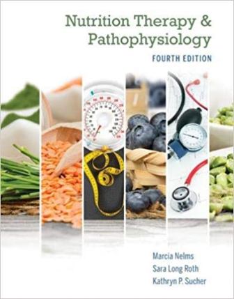 Solution Manual for Nutrition Therapy and Pathophysiology 4th Edition Nelms