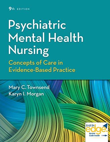 Test Bank for Psychiatric Mental Health Nursing: Concepts of Care in Evidence-Based Practice 9th Edition Townsend