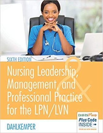 Test Bank for Nursing Leadership Management and Professional Practice 6th Edition Dahlkemper