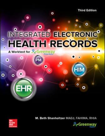 Test Bank for Integrated Electronic Health Records with Connect 3rd Edition Shanholtzer