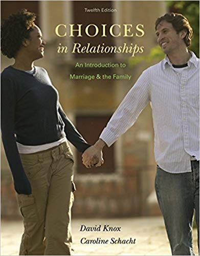 Test Bank for Choices in Relationships: An Introduction to Marriage and the Family 12th edition Knox