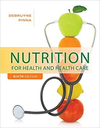 Test Bank for Nutrition for Health and Healthcare 6th Edition DeBruyne