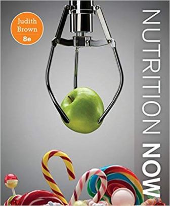 Test Bank for Nutrition Now 8th Edition Brown
