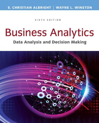 Test Bank for Business Analytics: Data Analysis & Decision Making 6th Edition Albright
