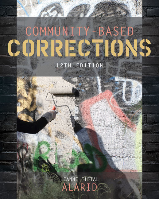 Solution Manual for Community-Based Corrections 12th Edition Alarid