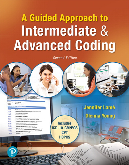 Solution Manual for MyLab Health Professions with Pearson eText for A Guided Approach to Intermediate & Advanced Coding 2nd Edition Lame