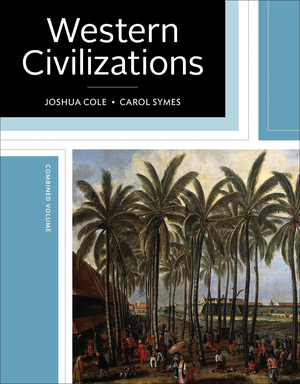 Test Bank for Western Civilizations: Their History & Their Culture 19th Edition Cole