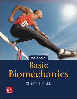 Test Bank for Basic Biomechanics 8th Edition Hall