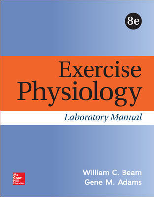 Test Bank for Exercise Physiology Laboratory Manual 8th Edition Beam