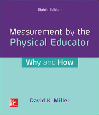 Test Bank for Measurement by the Physical Educator: Why and How 8th Edition Miller