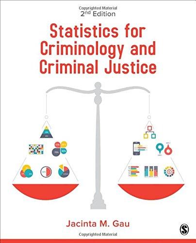 Test Bank for Statistics for Criminology and Criminal Justice 2nd Edition Gau