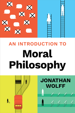 Test Bank for An Introduction to Moral Philosophy 1st Edition Wolff