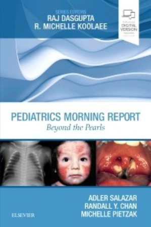 Test Bank for Pediatrics Morning Report Beyond the Pearls 1st Edition Salazar