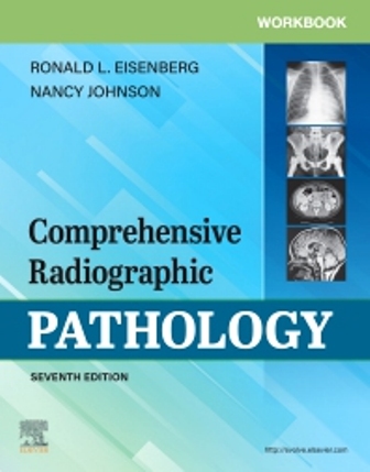 Test Bank for Workbook for Comprehensive Radiographic Pathology 7th Edition Eisenberg