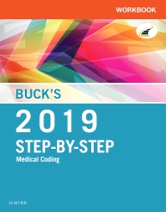 Test Bank for Buck's Workbook for Step-by-Step Medical Coding 2019 Edition 1st Edition Elsevier