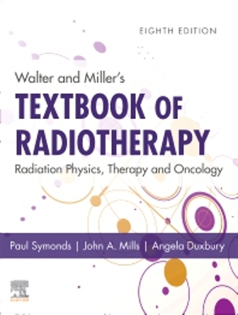 Test Bank for Walter and Miller's Textbook of Radiotherapy: Radiation Physics Therapy and Oncology 8th Edition Symonds